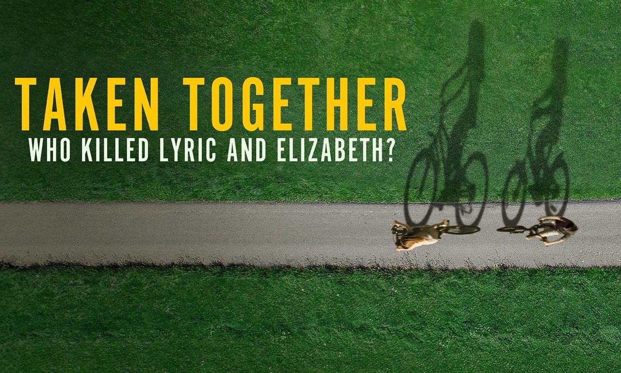 header image for Taken Together: Who Killed Lyric and Elizabeth?
