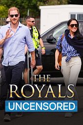 The Royals Uncensored