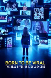 Born to Be Viral: The Real Lives of Kidfluencers
