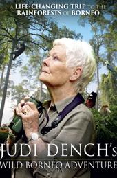 Judi Dench's Wild Borneo Adventure