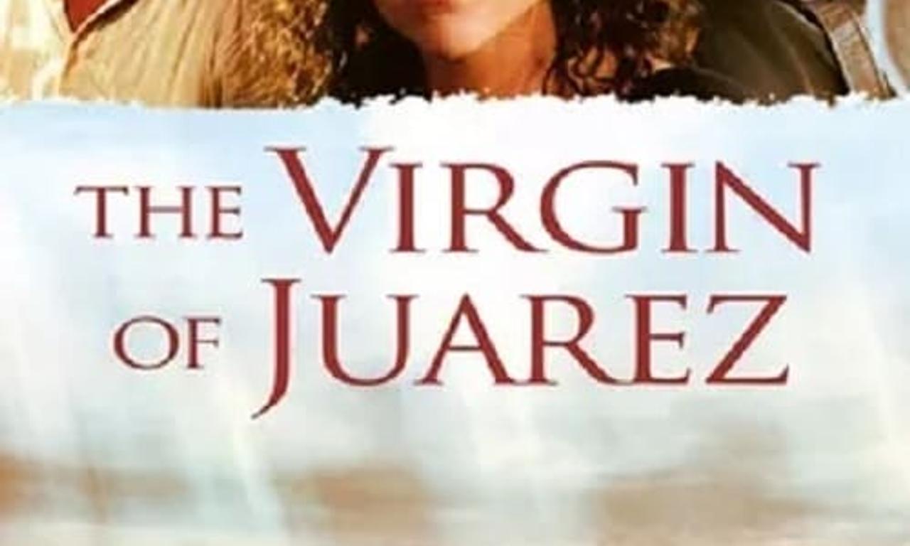 header image for The Virgin of Juarez