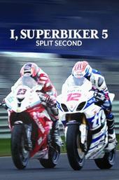 I, Superbiker 5: Split Second