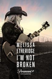 Melissa Etheridge: I'm Not Broken