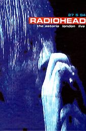 Radiohead - The Astoria, London: Live