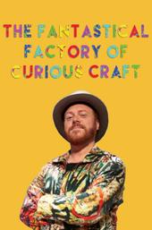 The Fantastical Factory of Curious Craft