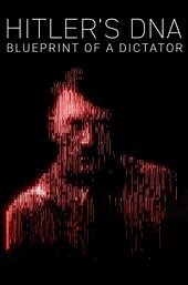 Hitler's DNA: Blueprint of a Dictator