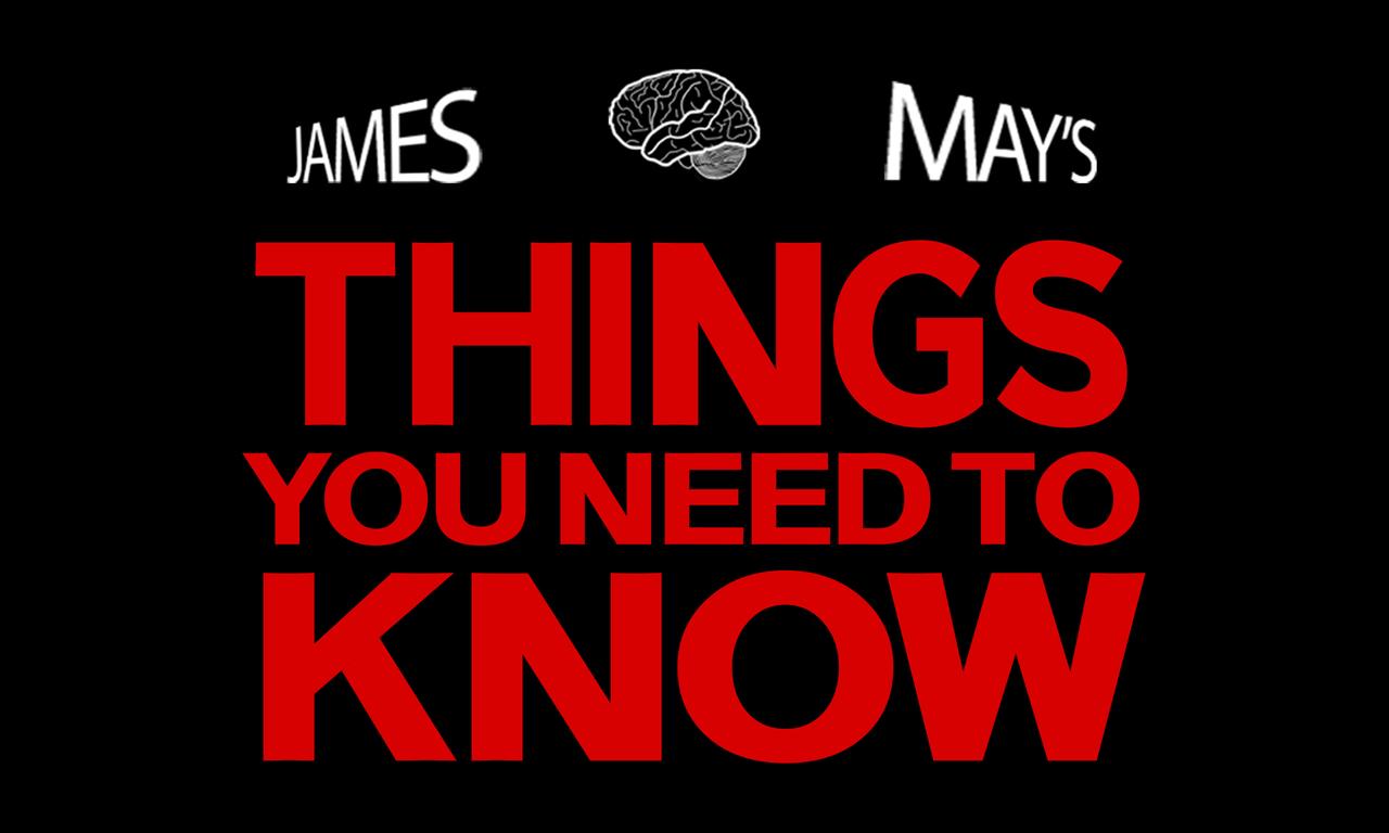 header image for James May's Things You Need To Know