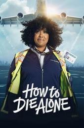 How to Die Alone