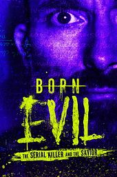 Born Evil: The Serial Killer and the Savior