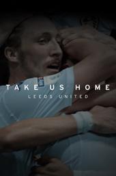 Take Us Home: Leeds United