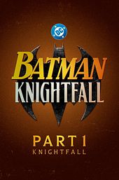 Batman: Knightfall Part 1: Knightfall