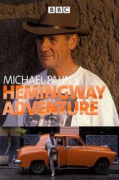 Michael Palin's Hemingway Adventure