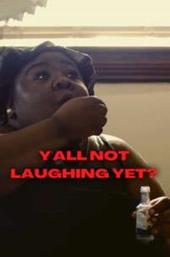Y'all Not Laughing Yet?