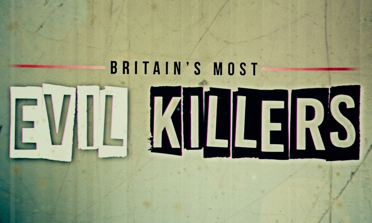 header image for Britain's Most Evil Killers