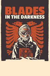 Blades in the Darkness