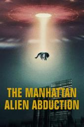 The Manhattan Alien Abduction