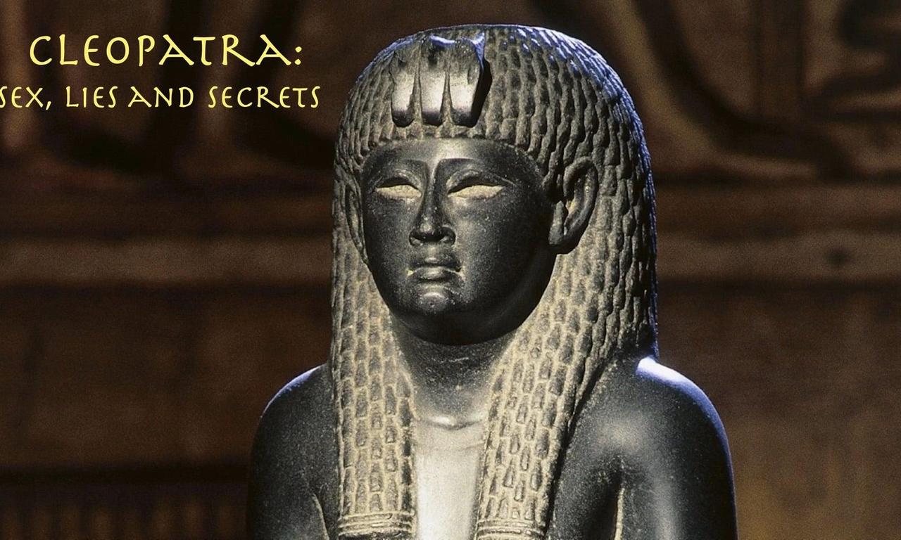 Cleopatra: Sex, Lies and Secrets - Where to Watch and Stream Online –  Entertainment.ie