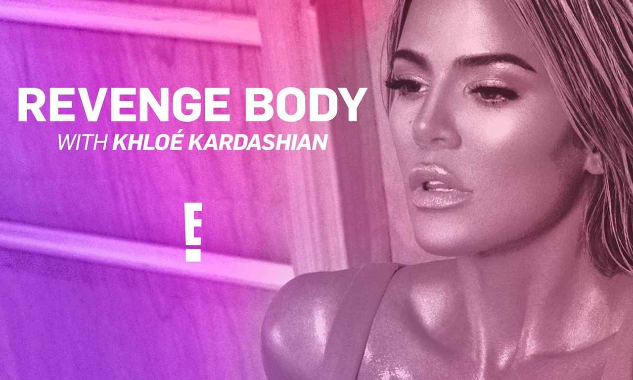 Watch Revenge Body With Khloe Kardashian Online