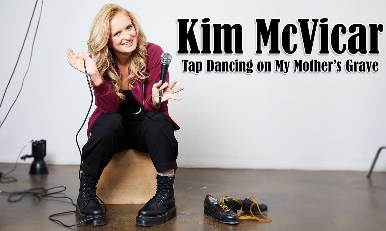 header image for Kim McVicar: Tap Dancing on My Mother's Grave
