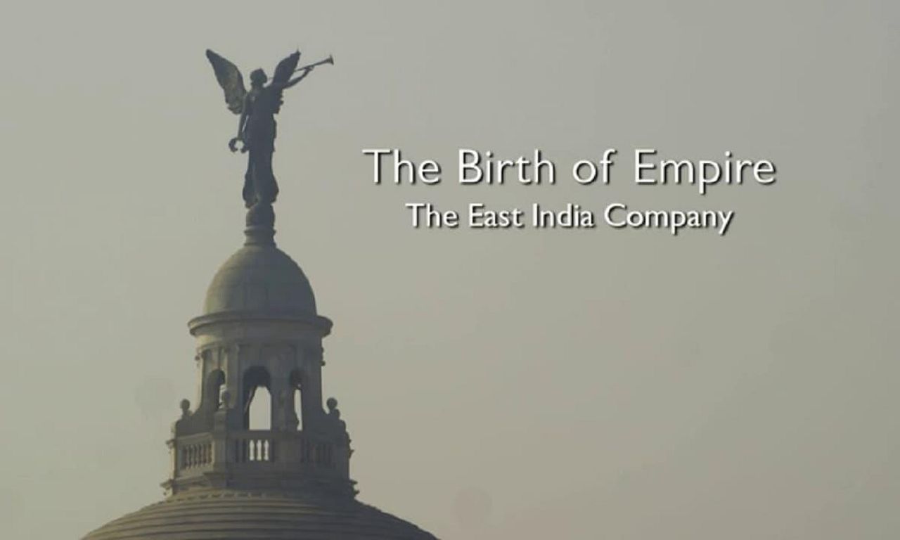 header image for The Birth of Empire: The East India Company