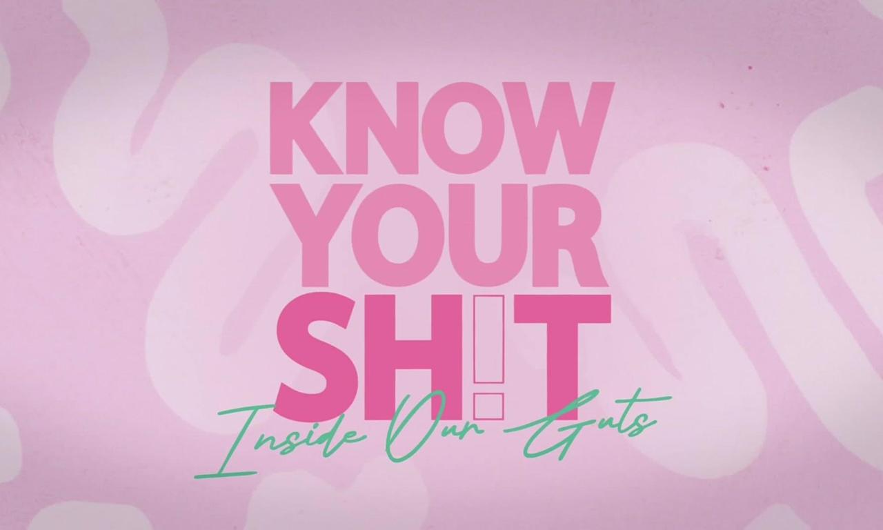header image for Know Your S**t: Inside Our Guts