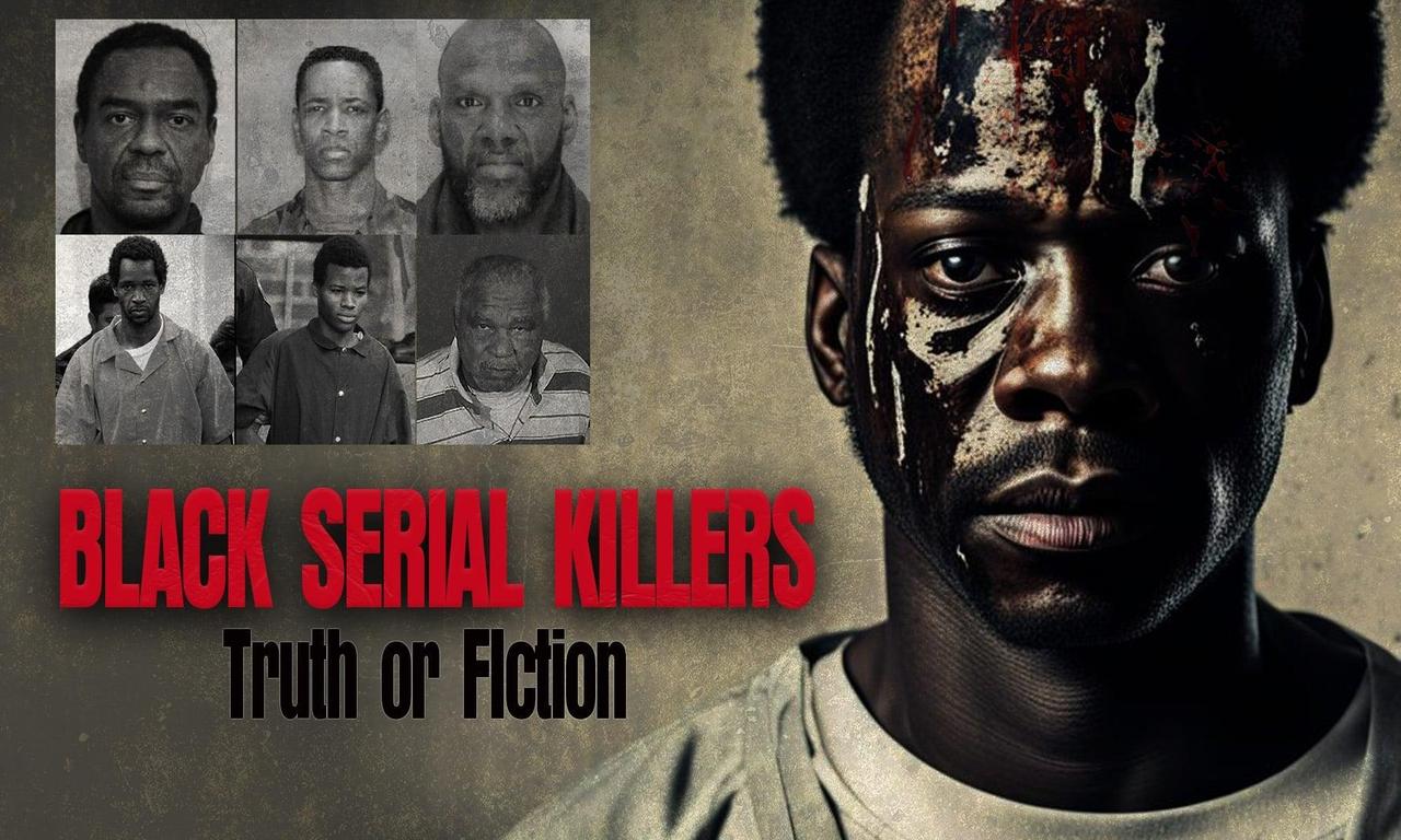 header image for Black Serial Killers:Truth or Fiction