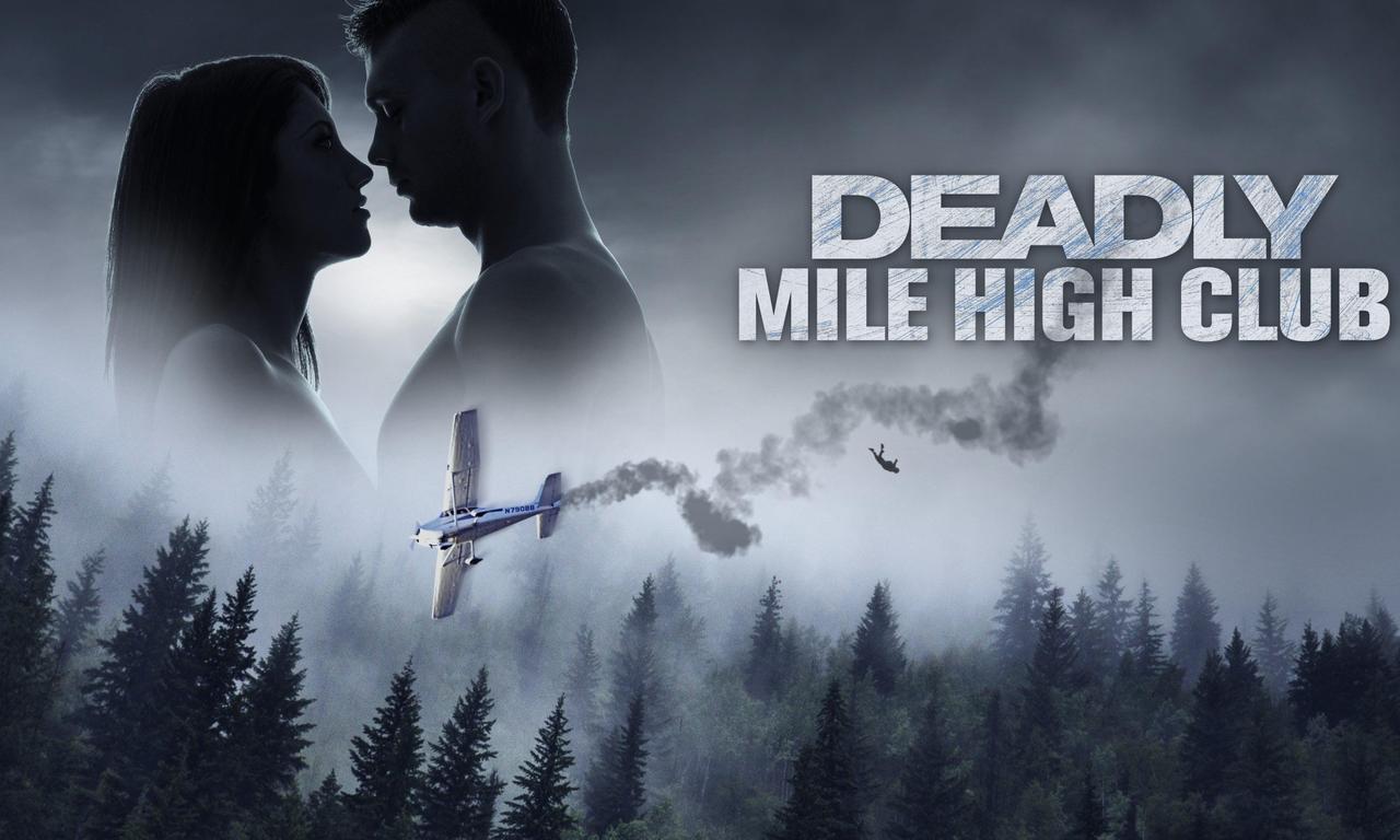 Deadly Mile High Club - Where to Watch and Stream Online – 