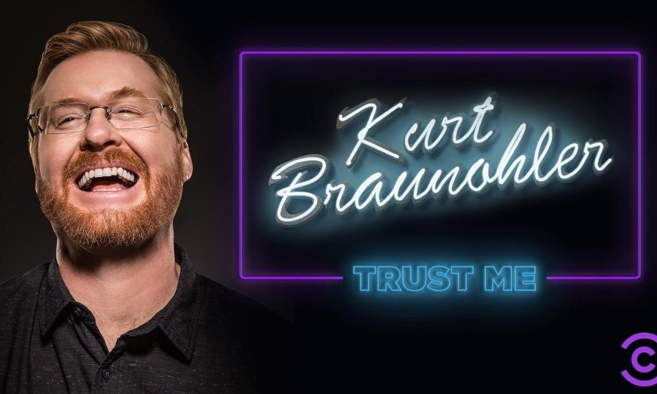 Kurt Braunohler Trust Me Where to Watch and Stream Online