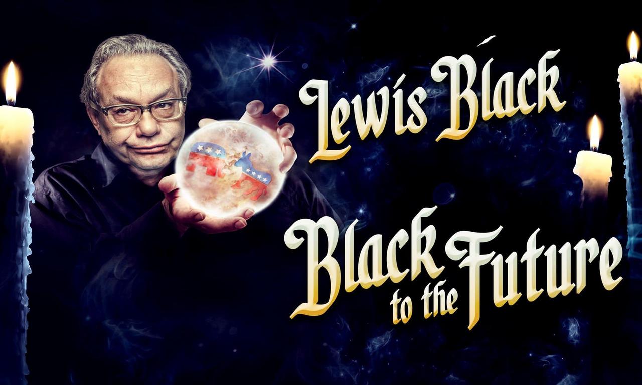 Lewis Black Black to the Future Where to Watch and Stream Online