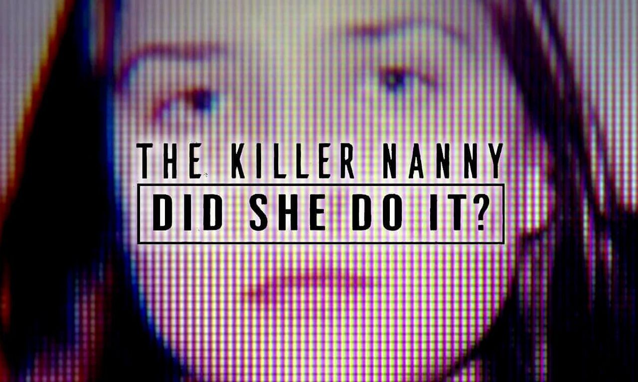 The Killer Nanny Did She Do It? Where to Watch and Stream Online