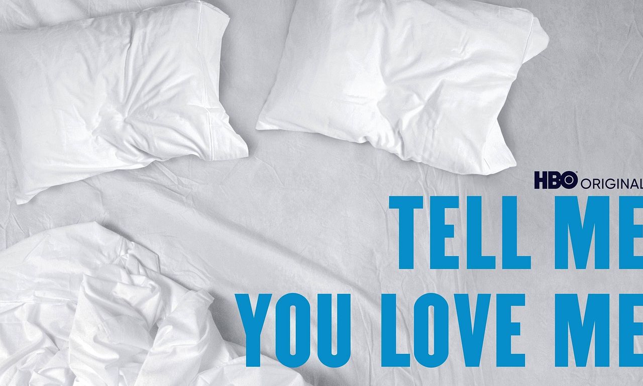 Tell Me You Love Me - Where to Watch and Stream Online – Entertainment.ie