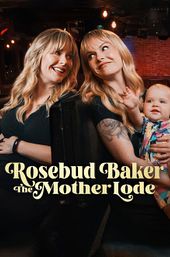 Rosebud Baker: The Mother Lode