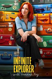 The Infinite Explorer with Hannah Fry