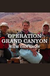 Operation Grand Canyon With Dan Snow