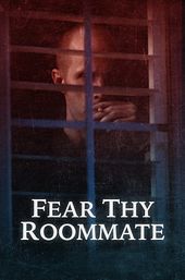 Fear Thy Roommate