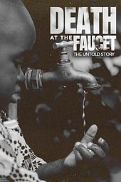 Death at the Faucet: The Untold Story