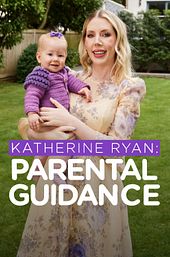 Katherine Ryan: Parental Guidance