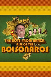 The Boys from Brazil: Rise of the Bolsonaros