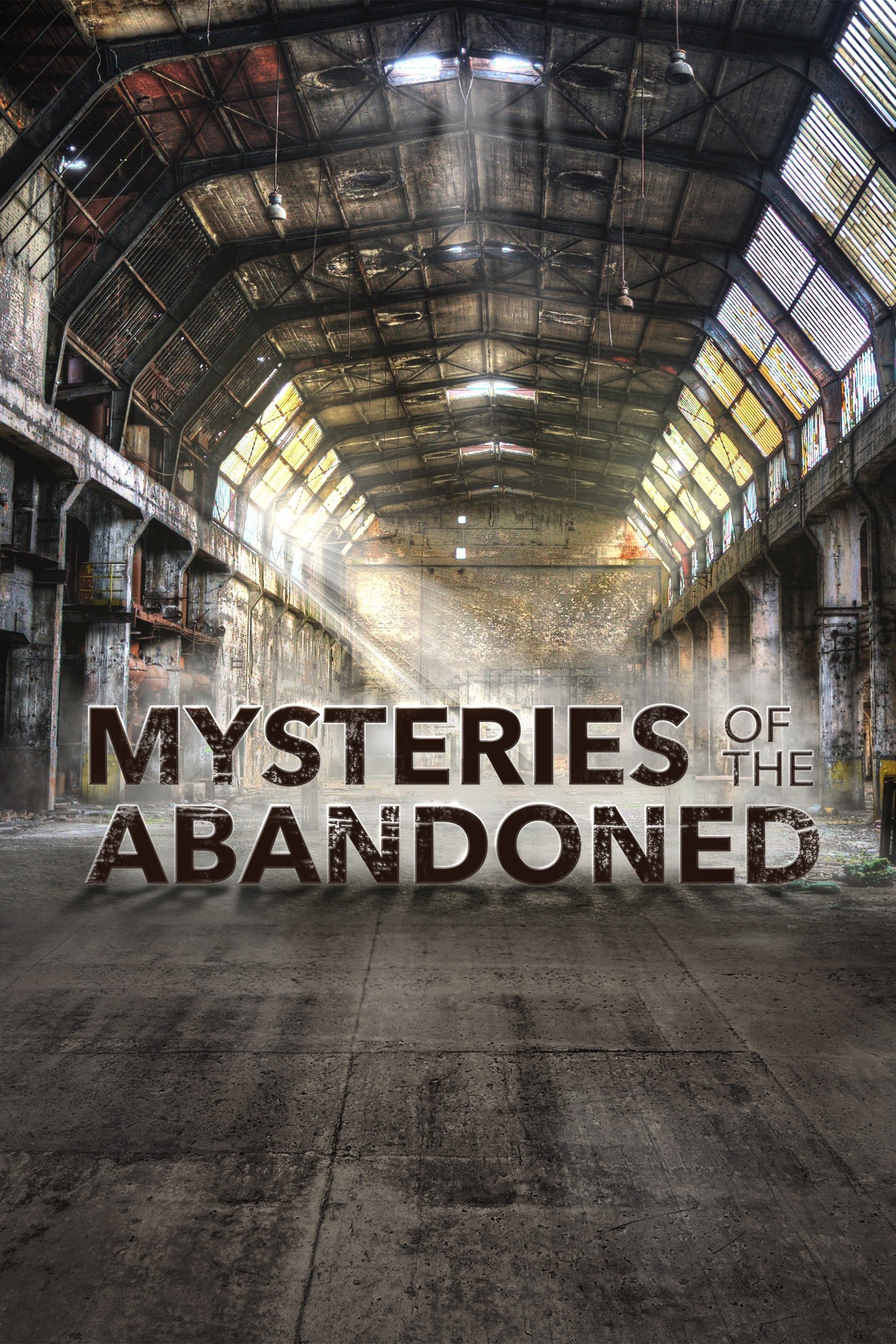 Mysteries of the Abandoned Where to Watch and Stream Online