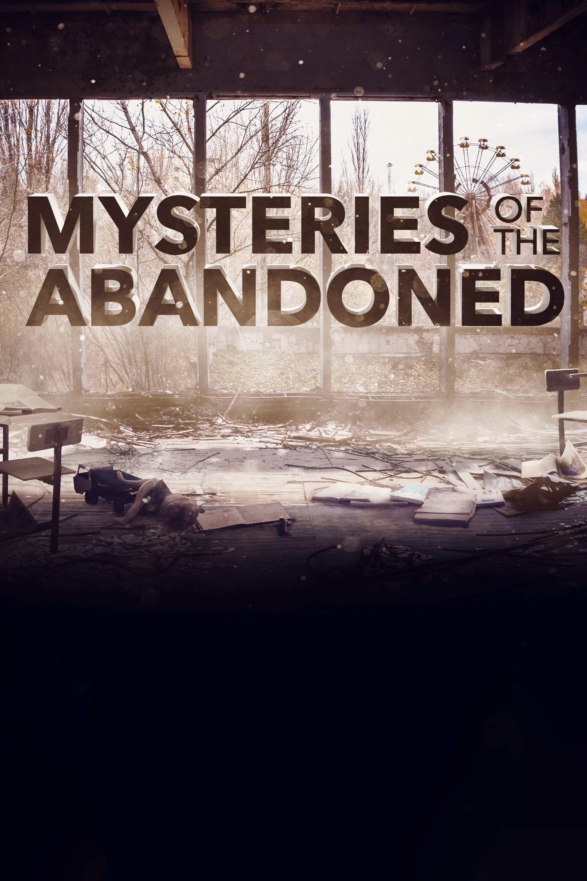 Mysteries of the Abandoned Where to Watch and Stream Online