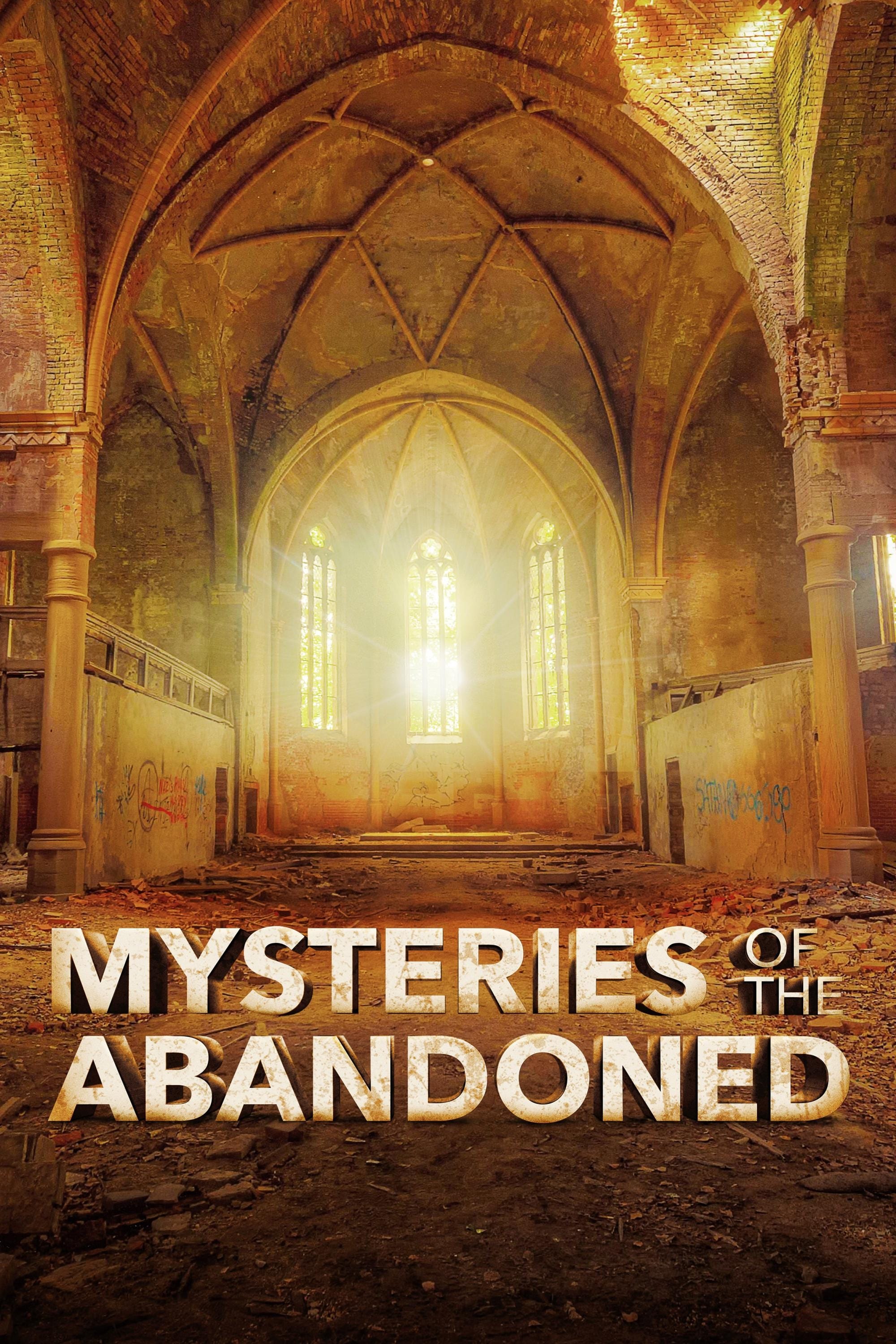 Mysteries of the Abandoned Where to Watch and Stream Online