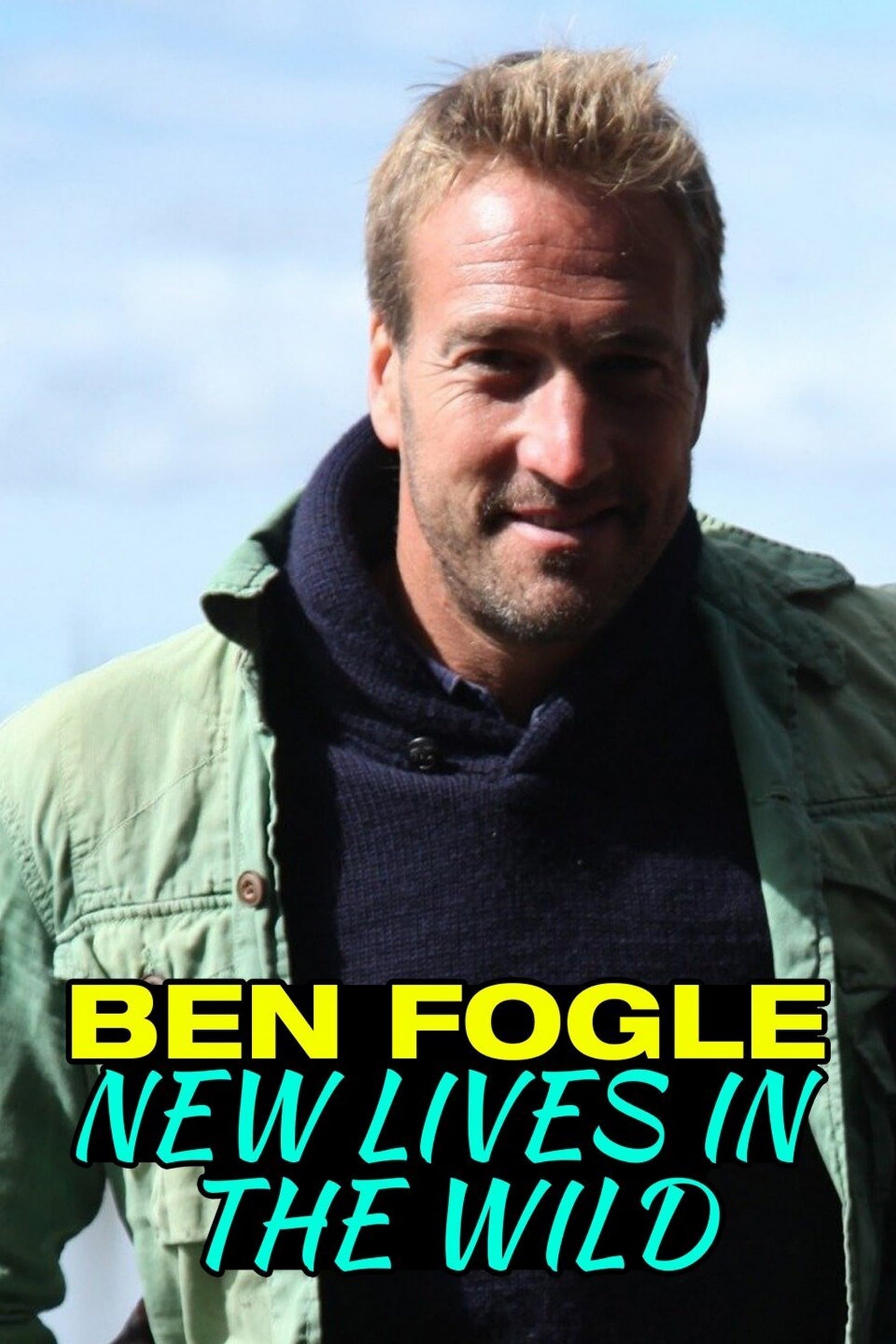 Ben Fogle New Lives In The Wild Where to Watch and Stream Online