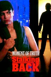 Moment of Truth: Stalking Back