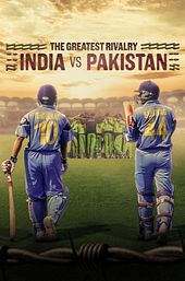 The Greatest Rivalry: India vs Pakistan