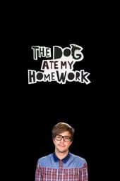 The Dog Ate My Homework