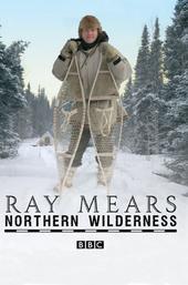Ray Mears' Northern Wilderness