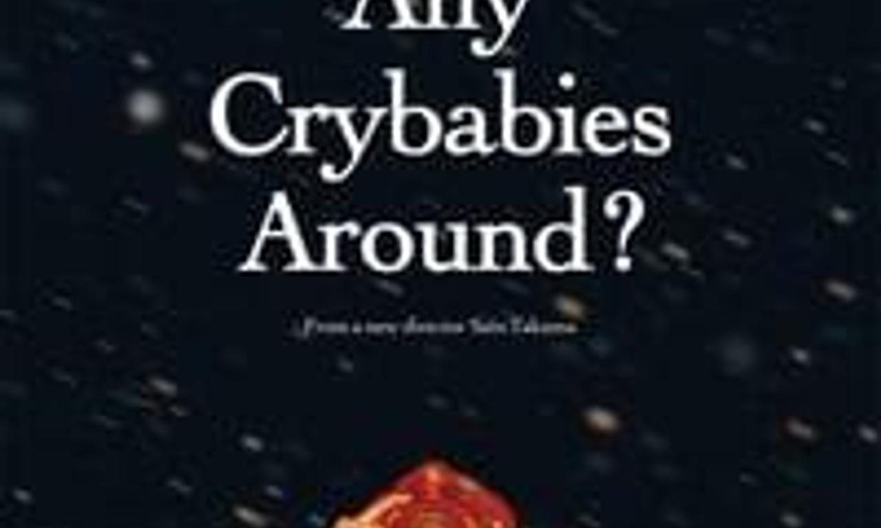 header image for Any Crybabies Around?