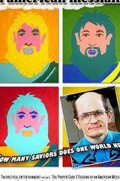 The Proper Care & Feeding of an American Messiah