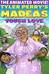 Tyler Perry's Madea's Tough Love