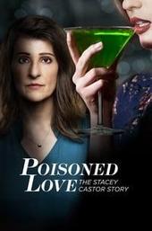 Poisoned Love: The Stacey Castor Story